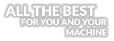 FOR YOU AND YOUR MACHINE ALL THE BEST