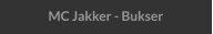 MC Jakker - Bukser