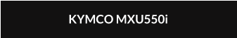 KYMCO MXU550i