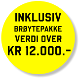 INKLUSIV  VERDI OVER KR 12.000.- BRØYTEPAKKE