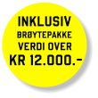 INKLUSIV  VERDI OVER KR 12.000.- BRØYTEPAKKE